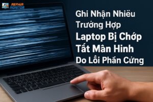 ghi-nhan-nhieu-truong-hop-laptop-bi-chop-tat-man-hinh-do-loi-phan-cung