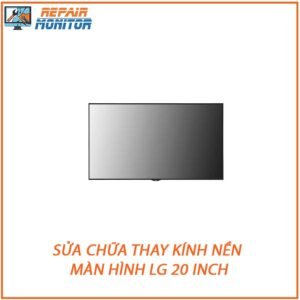 sua-chua-thay-kinh-nen-man-hinh-lg-20-inch
