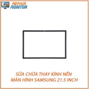 sua-chua-thay-kinh-nen-man-hinh-samsung-21-5-inch