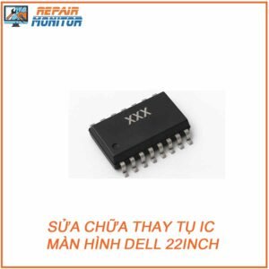 sua-chua-thay-tu-ic-man-hinh-dell-22inch