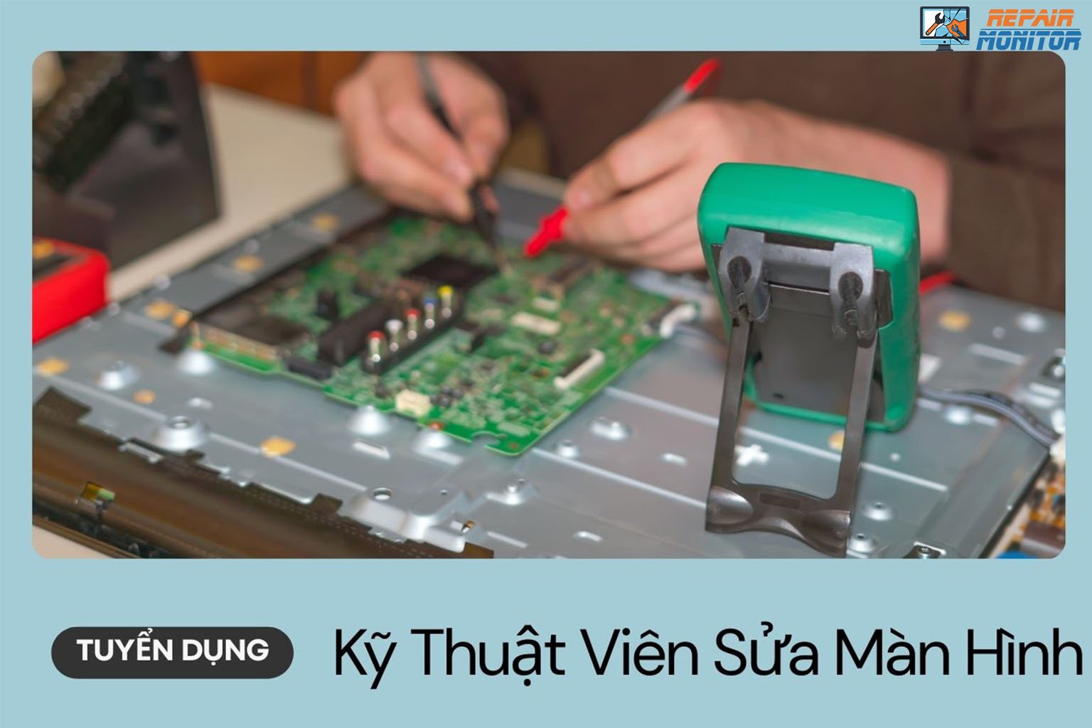tuyen-ky-thuat-vien-sua-man-hinh-lcd-led-thu-nhap-hap-dan
